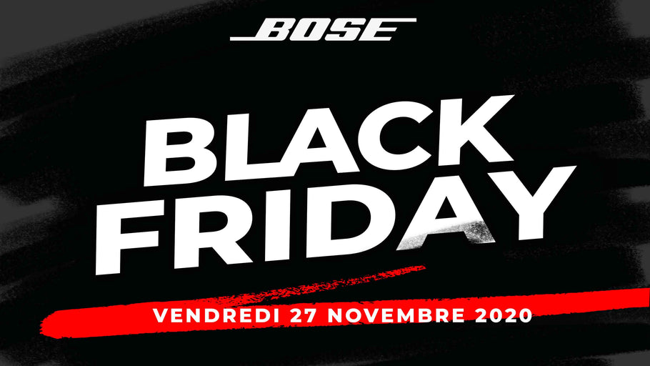 Black Friday et confinement avec Bose